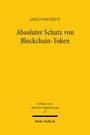 Anjuli von Hülst: Absoluter Schutz von Blockchain-Token, Buch