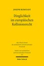 Joseph Rumstadt: Dinglichkeit im europäischen Kollisionsrecht, Buch