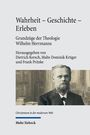 : Wahrheit - Geschichte - Erleben. Grundzüge der Theologie Wilhelm Herrmanns, Buch