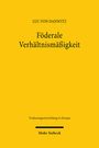 Luc von Danwitz: Föderale Verhältnismäßigkeit, Buch
