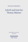 Johannes Elberskirch: Schrift und Geist bei Thomas Müntzer, Buch