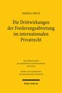 Theresa Frech: Die Drittwirkungen der Forderungsabtretung im internationalen Privatrecht, Buch