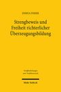 Joshua Fisher: Strengbeweis und Freiheit richterlicher Überzeugungsbildung, Buch