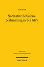 Tom Wolk: Normative Schadensbestimmung in der GKV, Buch