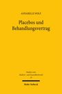 Annabelle Wolf: Placebos und Behandlungsvertrag, Buch