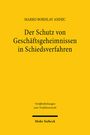 Marko Borislav Andjic: Der Schutz von Geschäftsgeheimnissen in Schiedsverfahren, Buch