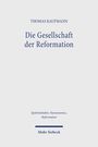 Thomas Kaufmann: Die Gesellschaft der Reformation, Buch