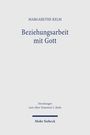 Titel: "Beziehungsarbeit mit Gott". Autor: "Margarethe Kelm". Reihe: "Forschungen zum Alten Testament 2. Reihe". Verleger: "Mohr Siebeck".
