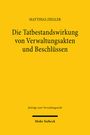 Matthias Ziegler: Die Tatbestandswirkung von Verwaltungsakten und Beschlüssen, Buch