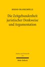 Bernd Frankemölle: Die Zeitgebundenheit juristischer Denkweise und Argumentation, Buch
