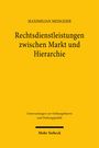 Maximilian Meisgeier: Rechtsdienstleistungen zwischen Markt und Hierarchie, Buch
