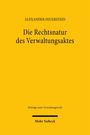 Alexander Feuerstein: Die Rechtsnatur des Verwaltungsaktes, Buch