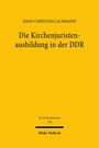 Hans-Christian Lachmann: Die Kirchenjuristenausbildung in der DDR, Buch