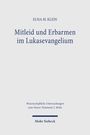 Elisa M. Klein: Mitleid und Erbarmen im Lukasevangelium, Buch
