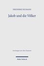 "FRIEDERIKE NEUMANN, Jakob und die Völker, Forschungen zum Alten Testament, Mohr Siebeck." Schlichter, weißer Hintergrund.