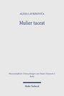 ALESJA LAVRINOVIČA, "Mulier taceat". Wissenschaftliche Untersuchungen zum Neuen Testament 2. Reihe. Mohr Siebeck.