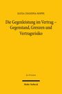 "Die Gegenleistung im Vertrag – Gegenstand, Grenzen und Vertragsrisiko" von Katja Chandna-Hoppe. Mohr Siebeck.