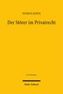Patrick Zurth: Der Störer im Privatrecht, Buch