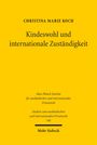 Christina Marie Koch: Kindeswohl und internationale Zuständigkeit, Buch