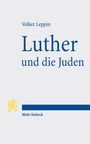 "Volker Leppin: Luther und die Juden. Mohr Siebeck. Gelbes Löwenlogo unten links."