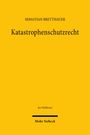 SEBASTIAN BRETTHAUER, Katastrophenschutzrecht, Jus Publicum, Mohr Siebeck. Gelber Hintergrund.