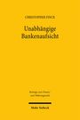 Text: Christopher Finck, Unabhängige Bankenaufsicht, Beiträge zum Finanz- und Währungsrecht. Gelber Hintergrund.