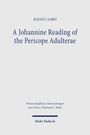 Text: RAYAN J. LOBO, A Johannine Reading of the Pericope Adulterae, Wissenschaftliche Untersuchungen zum Neuen Testament, Mohr Siebeck.