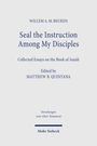 Titel: Seal the Instruction Among My Disciples. Autor: Willem A. M. Beuken. Herausgeber: Matthew B. Quintana.