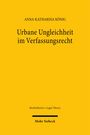 "Urabane Ungleichheit im Verfassungsrecht", gelber Hintergrund. Autor: Anna-Katharina König. Herausgeber: Mohr Siebeck.
