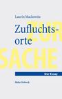 Laurin Mackowitz "Zufluchtsorte". "Der Essay". Verlag: Mohr Siebeck. Blau auf weiß mit gelbem Hintergrundtext.