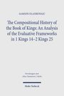Samson Olanrewaju: The Compositional History of the Book of Kings: An Analysis of the Evaluative Frameworks in 1 Kings 14-2 Kings 25, Buch