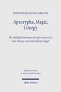 ROXANNE BÉLANGER SARRAZIN  
Apocrypha, Magic, Liturgy  
Studien und Texte zu Antike und Christentum.