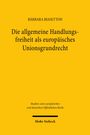 BÁRBARA BIASETTON, "Die allgemeine Handlungsfreiheit als europäisches Unionsgrundrecht". Gelber Hintergrund.