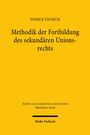 Patrick Tschech: Methodik der Fortbildung des sekundären Unionsrechts, Buch