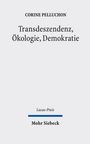 CORINE PELLUCHON, Transdeszendenz, Ökologie, Demokratie. Lucas-Preis. Mohr Siebeck. Schlichtes Design mit klarem Text.