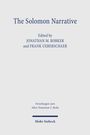"The Solomon Narrative", herausgegeben von Jonathan M. Robker und Frank Ueberschaer. Mohr Siebeck Verlag.