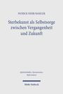 Titel: "Sterbekunst als Selbstsorge zwischen Vergangenheit und Zukunft". Autor: Patrick Nehr-Baseler. Verlag: Mohr Siebeck.