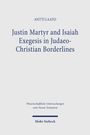 ANTTI LAATO, "Justin Martyr and Isaiah Exegesis in Judaeo-Christian Borderlines", Mohr Siebeck Verlag. Schlichtes Design.