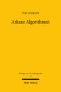 Gelbes Cover, Text: "TOM LÜXMANN, Arkane Algorithmen, Beiträge zum Verwaltungsrecht 47, Mohr Siebeck".