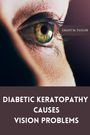 Grant M. Taylor: Diabetic keratopathy causes vision problems, Buch