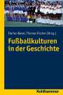 : Fußballkulturen in der Geschichte, Buch