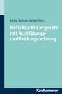 : Notfallsanitätergesetz mit Ausbildungs- und Prüfungsordnung, Buch