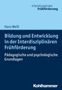 Hans Weiß: Bildung und Entwicklung in der Interdisziplinären Frühförderung, Buch