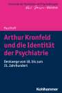 Paul Hoff: Arthur Kronfeld und die Identität der Psychiatrie, Buch