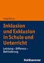 Tanja Sturm: Inklusion und Exklusion in Schule und Unterricht, Buch