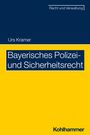 Urs Kramer: Bayerisches Polizei- und Sicherheitsrecht, Buch