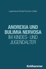 Tanja Legenbauer: Anorexia und Bulimia nervosa im Kindes- und Jugendalter, Buch