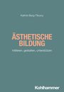 Kathrin Borg-Tiburcy: Ästhetische Bildung, Buch