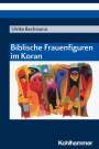 Ulrike Bechmann: Biblische Frauenfiguren im Koran, Buch