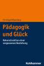 Christoph Blomberg: Pädagogik und Glück, Buch